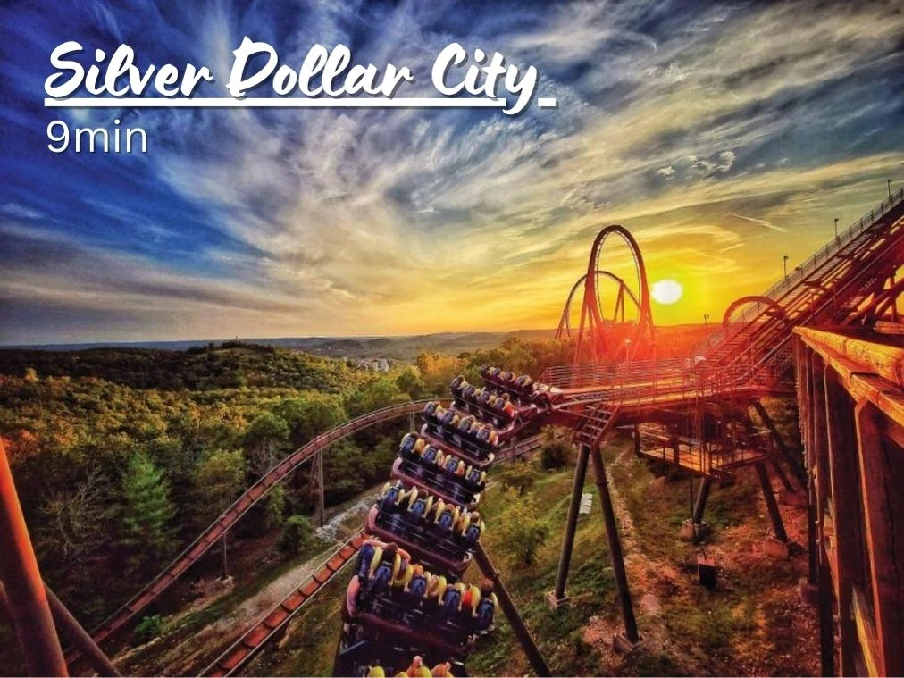 Silver Dollar City - 9 minute drive
